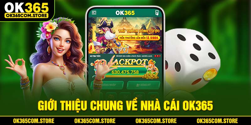 Giới thiệu chung về nhà cái OK365 Giới thiệu chung về nhà cái OK365
