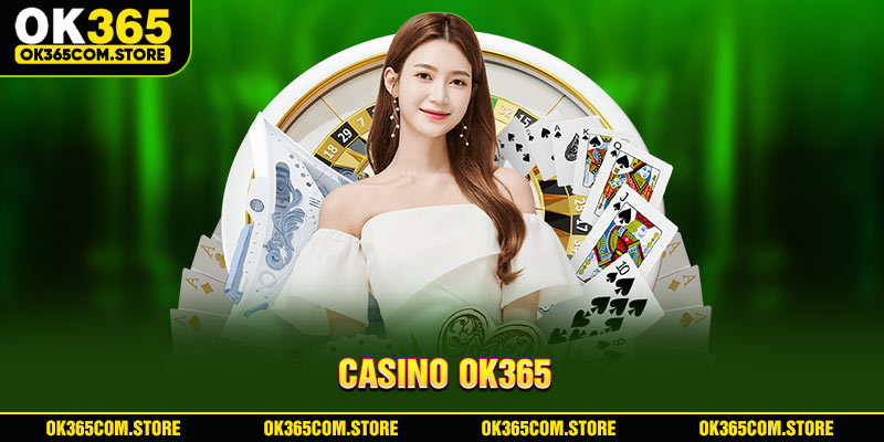 Đôi nét về cá cược Casino OK365 Đôi nét về cá cược Casino OK365