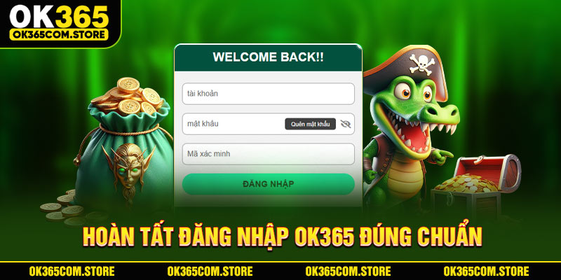 Hoàn tất đăng nhập OK365 đúng chuẩn Hoàn tất đăng nhập OK365 đúng chuẩn